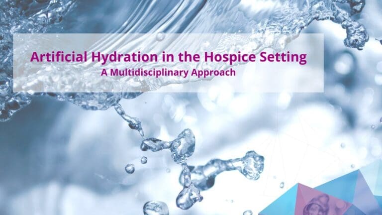 Artificial Hydration in the Hospice Setting